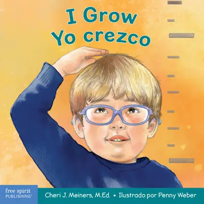 Eu cresc / Yo Crezco: A Book about Physical, Social, and Emotional Growth / Un Libro Sobre El Crecimiento Fsico, Social Y Emocional - I Grow / Yo Crezco: A Book about Physical, Social, and Emotional Growth / Un Libro Sobre El Crecimiento Fsico, Social Y Emocional