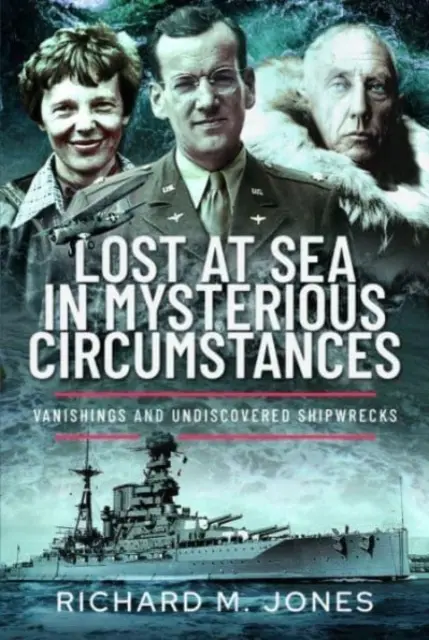 Pierdut pe mare în circumstanțe misterioase: Dispariții și epave nedescoperite - Lost at Sea in Mysterious Circumstances: Vanishings and Undiscovered Shipwrecks