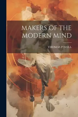 Creatorii minții moderne - Makers of the Modern Mind