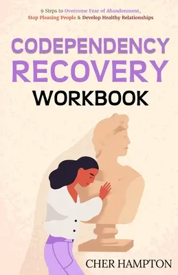 Cartea de lucru pentru recuperarea codependenței - Codependency Recovery Workbook