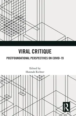 Critica virală: Perspective post-fundaționale asupra Covid-19 - Viral Critique: Postfoundational Perspectives on Covid-19