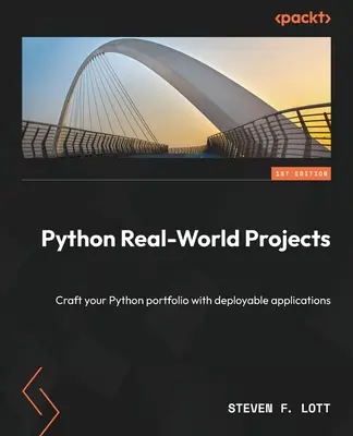 Proiecte Python din lumea reală: Creați-vă portofoliul Python cu aplicații implementabile - Python Real-World Projects: Craft your Python portfolio with deployable applications