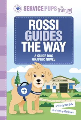 Rossi ghidează drumul: Un roman grafic cu un câine ghid - Rossi Guides the Way: A Guide Dog Graphic Novel