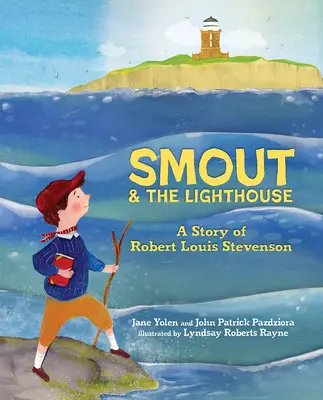 Smout și farul: O poveste a lui Robert Louis Stevenson - Smout and the Lighthouse: A Story of Robert Louis Stevenson