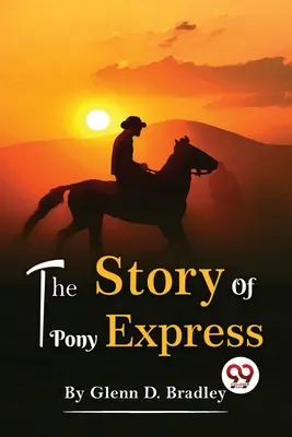 Povestea Pony Express - The Story Of The Pony Express