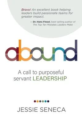 Abound: O chemare la o conducere cu scop de slujire - Abound: A call to purposeful servant leadership