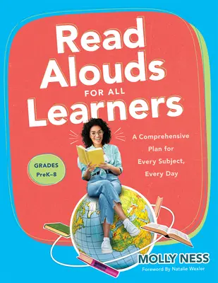 Read Alouds for All Learners: A Comprehensive Plan for Every Subject, Every Day, Grades Prek-8 (Un plan cuprinzător pentru fiecare materie, în fiecare zi, clasele Prek-8 (Learn the Step-By-Step Instructional Plan for Read A - Read Alouds for All Learners: A Comprehensive Plan for Every Subject, Every Day, Grades Prek-8 (Learn the Step-By-Step Instructional Plan for Read A