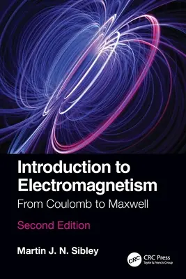 Introducere în electromagnetism: De la Coulomb la Maxwell - Introduction to Electromagnetism: From Coulomb to Maxwell
