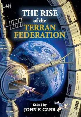 Ascensiunea Federației Terrane: The Rise of the Terran Federation - The Rise of the Terran Federation
