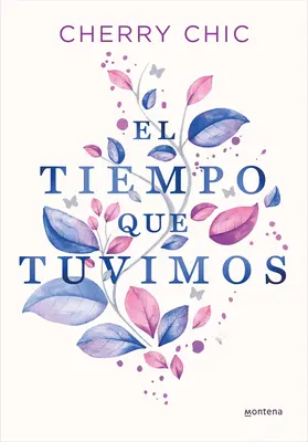 El Tiempo Que Tuvimos / Timpul pe care l-am avut - El Tiempo Que Tuvimos / The Time We Had