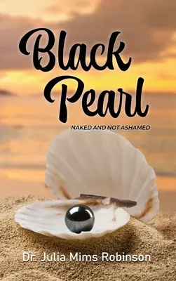 Perla neagră: Goală și fără rușine - The Black Pearl: Naked and Not Ashamed
