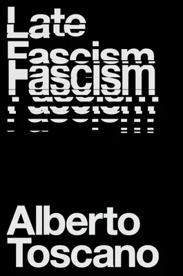 Late Fascism: Rasă, capitalism și politica crizei - Late Fascism: Race, Capitalism and the Politics of Crisis