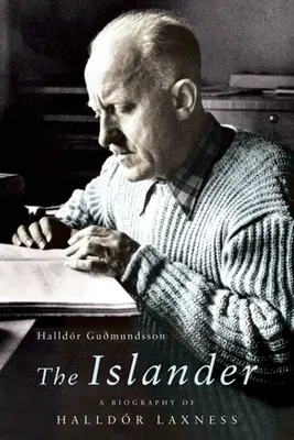 The Islander: O biografie a lui Halldor Laxness - The Islander: A Biography of Halldor Laxness