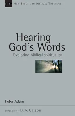 Auzind cuvintele lui Dumnezeu: Explorarea spiritualității biblice - Hearing God's Words: Exploring Biblical Spirituality
