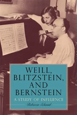 Weill, Blitzstein și Bernstein: Un studiu de influență - Weill, Blitzstein, and Bernstein: A Study of Influence