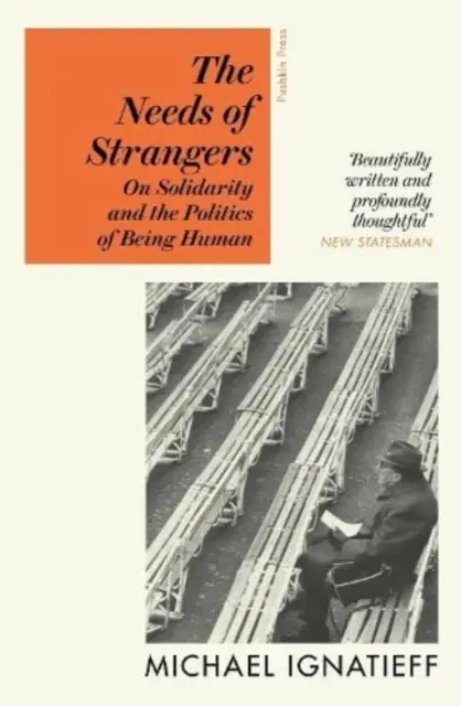 Needs of Strangers - On Solidarity and the Politics of Being Human