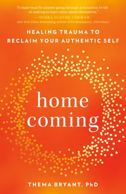 Întoarcerea acasă: Vindecarea traumei pentru a-ți recăpăta sinele autentic - Homecoming: Healing Trauma to Reclaim Your Authentic Self