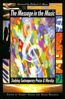 Mesaj în muzică: Studierea laudei și închinării contemporane - Message in the Music: Studying Contemporary Praise and Worship