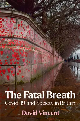 Respirația fatală: Covid-19 și societatea în Marea Britanie - The Fatal Breath: Covid-19 and Society in Britain