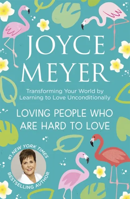 Iubirea oamenilor care sunt greu de iubit - Transformarea lumii tale prin învățarea de a iubi necondiționat - Loving People Who Are Hard to Love - Transforming Your World by Learning to Love Unconditionally