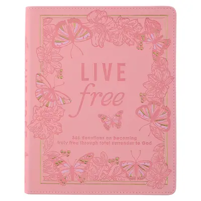 Devoțional Live Free pentru femei, 366 de devoțiuni despre cum să devii cu adevărat liberă prin predare totală lui Dumnezeu, piele artificială roz - Live Free Devotional for Women, 366 Devotions on Becoming Truly Free Through Total Surrender to God, Pink Faux Leather