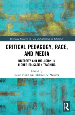 Pedagogie critică, rasă și media: Diversitate și incluziune în predarea în învățământul superior - Critical Pedagogy, Race, and Media: Diversity and Inclusion in Higher Education Teaching