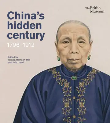 Secolul ascuns al Chinei: 1796-1912 - China's Hidden Century: 1796-1912