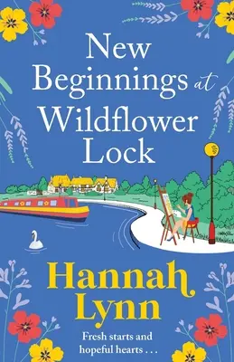 Noi începuturi la Wildflower Lock - New Beginnings at Wildflower Lock