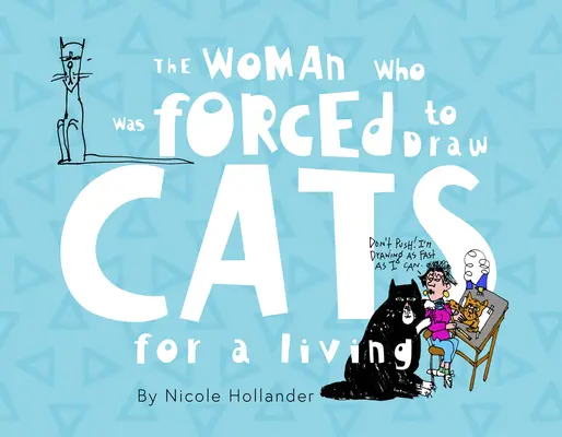 Femeia care a fost forțată să deseneze pisici pentru a trăi - The Woman Who Was Forced to Draw Cats for a Living