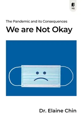 We Are Not Okay: Pandemia și consecințele sale - We Are Not Okay: The Pandemic and Its Consequences