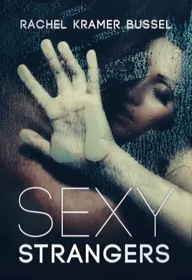 Străini sexy: Povestiri erotice - Sexy Strangers: Erotic Stories