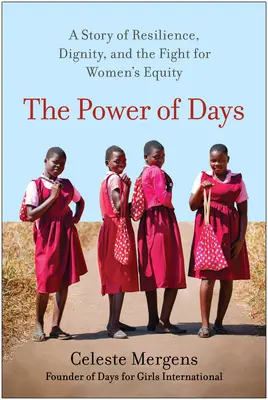 Puterea zilelor: A Story of Resilience, Dignity, and the Fight for Women's Equity (O poveste despre rezistență, demnitate și lupta pentru egalitatea femeilor) - The Power of Days: A Story of Resilience, Dignity, and the Fight for Women's Equity
