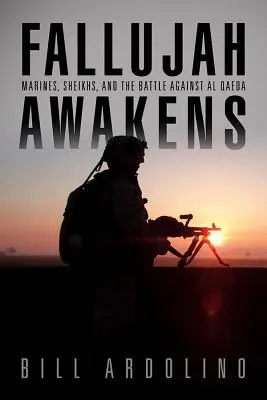 Fallujah Awakens: Pușcași marini, șeici și lupta împotriva Al Qaeda - Fallujah Awakens: Marines, Sheikhs, and the Battle Against Al Qaeda