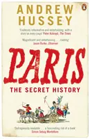 Paris - Istoria secretă - Paris - The Secret History