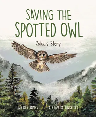 Salvarea bufniței pătate: Povestea Zalei - Saving the Spotted Owl: Zalea's Story