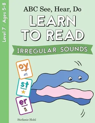 ABC See, Hear, Do Level 7: Învață să citești sunete neregulate - ABC See, Hear, Do Level 7: Learn to Read Irregular Sounds