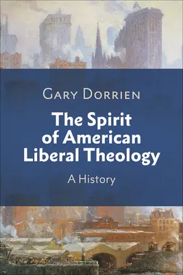 Spiritul teologiei liberale americane - The Spirit of American Liberal Theology