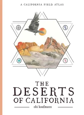 Deșerturile din California: Un Atlas de teren al Californiei - The Deserts of California: A California Field Atlas