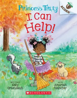 Te pot ajuta! O carte Acorn (Princess Truly #8) - I Can Help!: An Acorn Book (Princess Truly #8)
