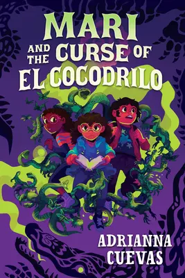 Mari și blestemul lui El Cocodrilo - Mari and the Curse of El Cocodrilo
