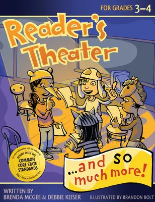 Teatrul cititorului... și multe altele!: Clasele 3-4 - Reader's Theater...and So Much More!: Grades 3-4