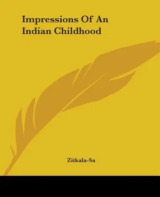 Impresii din copilăria unui indian - Impressions Of An Indian Childhood