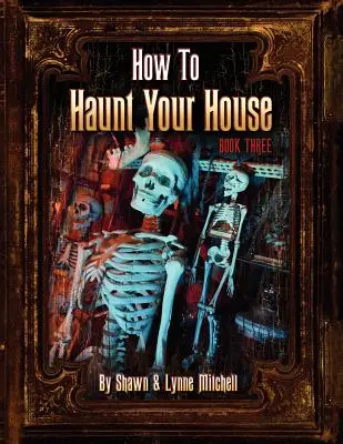 Cum să-ți bântui casa, Cartea a treia - How to Haunt Your House, Book Three