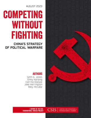 A concura fără a lupta: Strategia de război politic a Chinei - Competing without Fighting: China's Strategy of Political Warfare