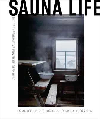 Sauna: Puterea căldurii profunde: The Power of Deep Heat - Sauna: The Power of Deep Heat