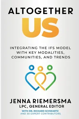 Împreună cu noi: Integrarea modelului IFS cu modalități, comunități și tendințe-cheie - Altogether Us: Integrating the IFS Model with Key Modalities, Communities, and Trends