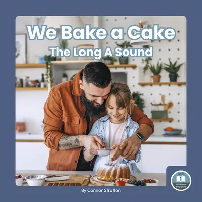 We Bake a Cake: Sunetul a lung - We Bake a Cake: The Long a Sound