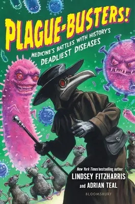 Distrugătorii de ciumă! Medicine's Battles with History's Deadliest Diseases - Plague-Busters!: Medicine's Battles with History's Deadliest Diseases