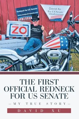 Primul Redneck oficial pentru Senatul SUA: Povestea mea adevărată - The First Official Redneck for US Senate: My True Story
