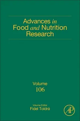 Avansuri în cercetarea alimentară și nutrițională: Volumul 106 - Advances in Food and Nutrition Research: Volume 106